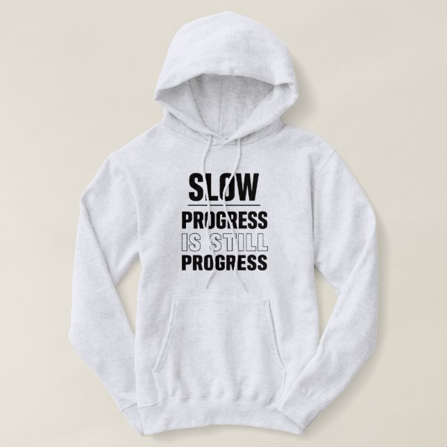 Pull À Capuche Veste à capuche pour femmes « Progrès lent, c'est  (Design devant)
