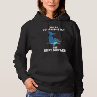 Pull À Capuche Vous êtes dauphinellement la meilleure mère pour l