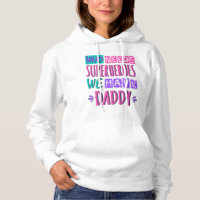 "Who needs superhéroes we have daddy