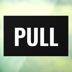 "PULL" Door Sign, Black/White, DIY Message Window Cling