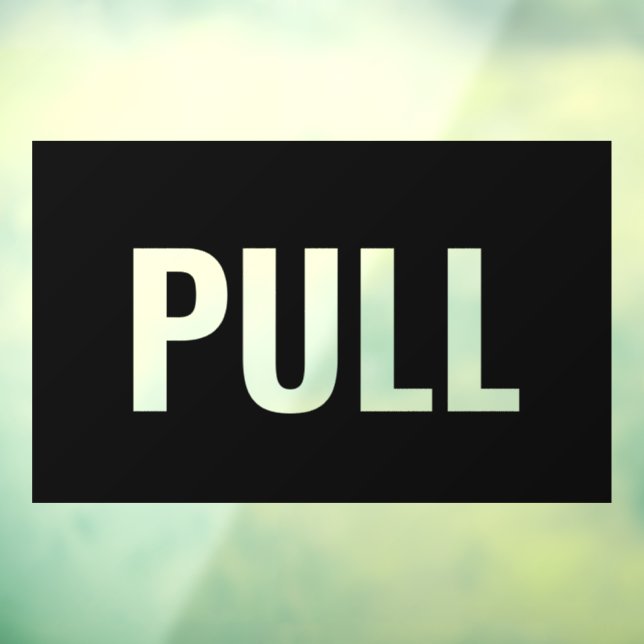PULL Door Sign, Blk/Wh, DIY, Partial Transparent  Window Cling (Sheet 3)