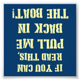 Pull Me Back in the Boat Photo Print