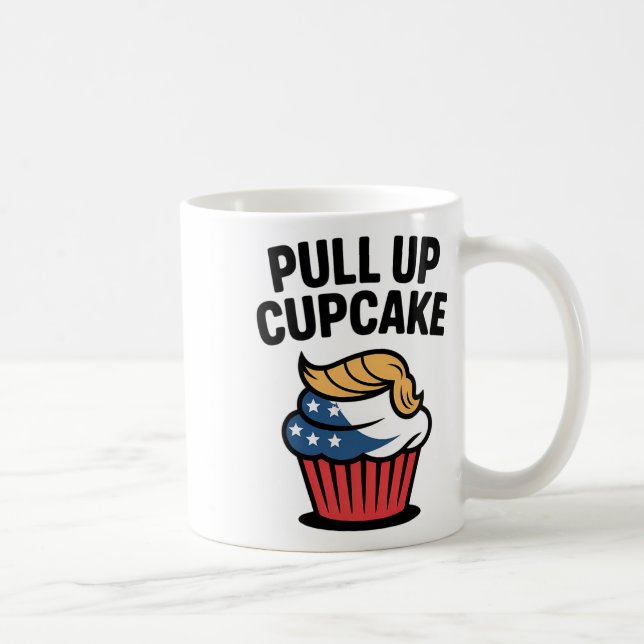 Pull Up Cupcake Trump Funny Trump  Coffee Mug (Right)