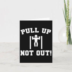 Pull Up Not Out Weightlifting Bodybuilding Powerli Card