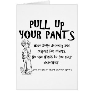 Pull Up Your Pants