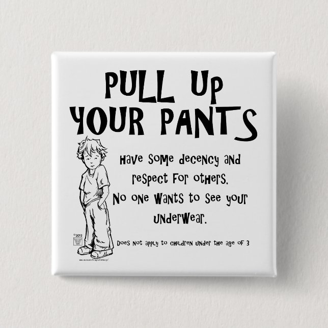 Pull Up Your Pants 2 Inch Square Button (Front)