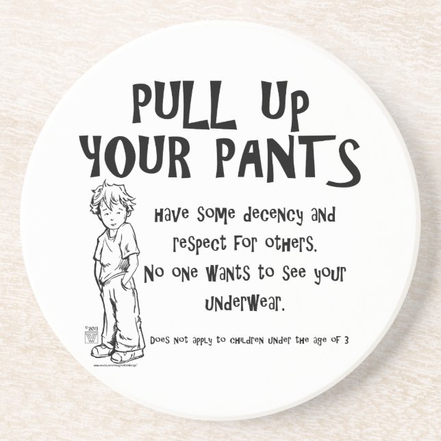 Pull Up Your Pants Coaster (Front)