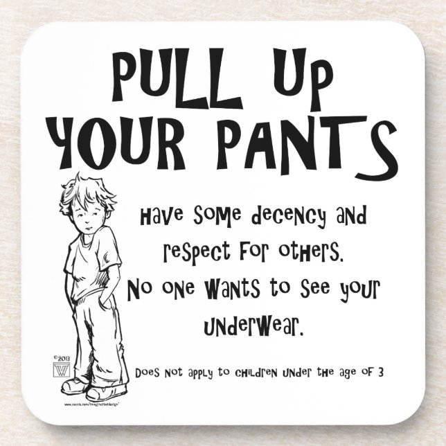 Pull Up Your Pants Coaster (Front)
