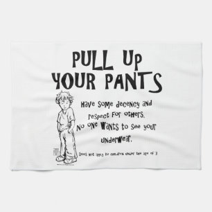Pull Up Your Pants Kitchen Towel