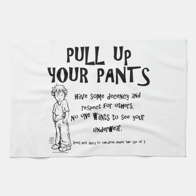 Pull Up Your Pants Kitchen Towel (Horizontal)