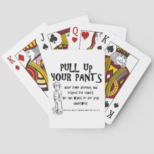 Pull Up Your Pants Playing Cards