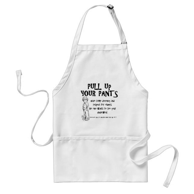 Pull Up Your Pants Standard Apron (Front)