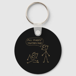 Pull Yourself Together Man Boys Sarcasm Sarcastic Keychain
