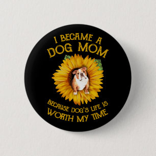 Pulldog Inside Sunflower A Dog Mom Dog's Life Gift 2 Inch Round Button