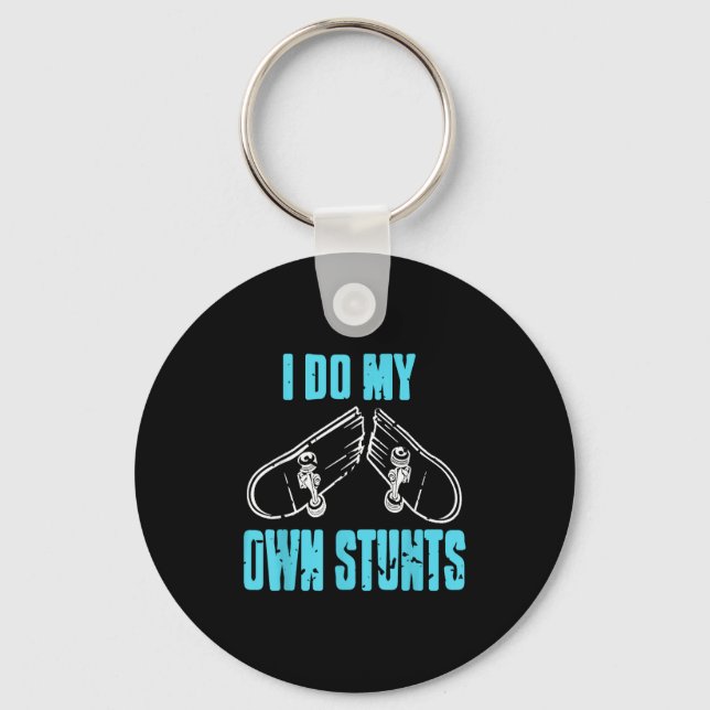 Pulling Stunts Solo Because Gravity Won’t Beat Me  Keychain (Front)