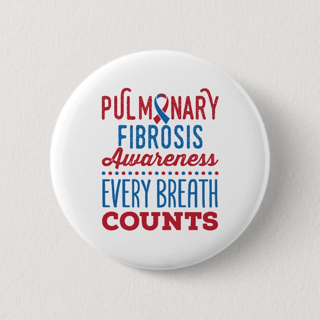 Pulmonary Fibrosis Awareness Every Breath Counts 2 Inch Round Button (Front)