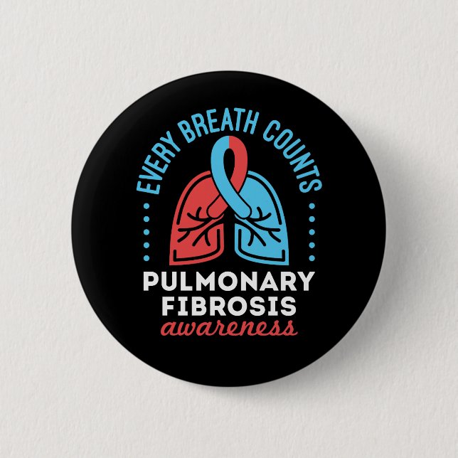 Pulmonary Fibrosis Awareness Every Breath Counts 2 Inch Round Button (Front)
