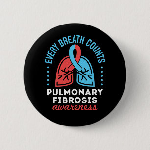 Pulmonary Fibrosis Awareness Every Breath Counts 2 Inch Round Button