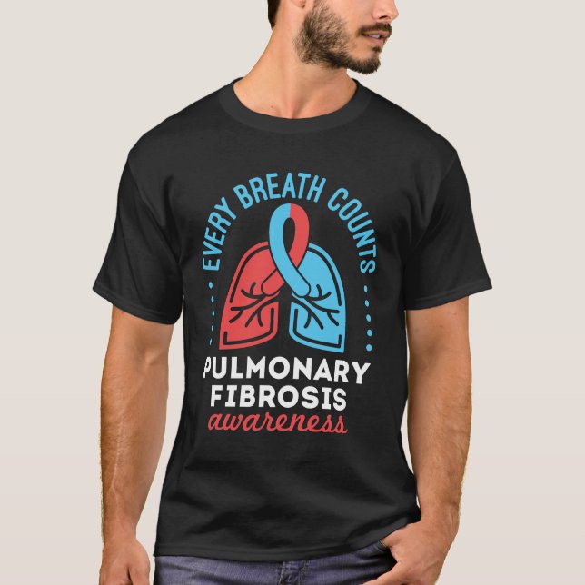 Pulmonary Fibrosis Awareness Every Breath Counts T-Shirt (Front)