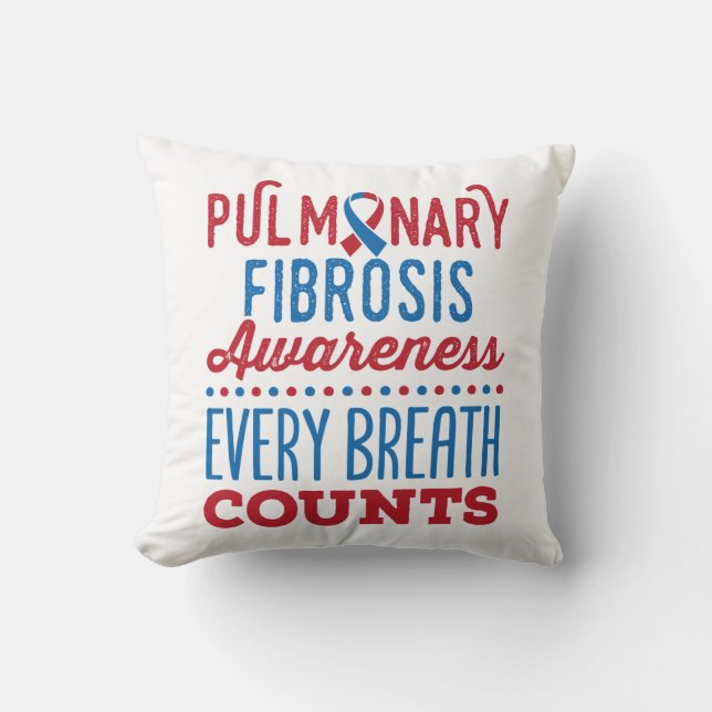 Pulmonary Fibrosis Awareness Every Breath Counts Throw Pillow (Front)
