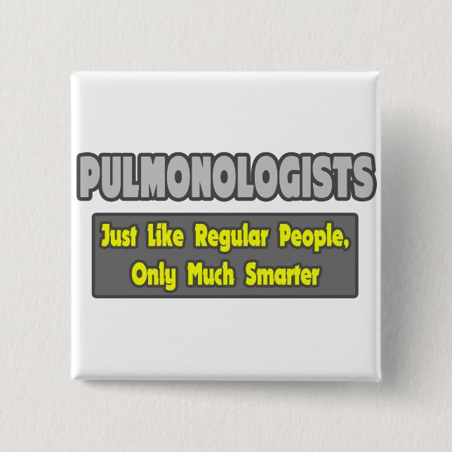 Pulmonologists .. Smarter 2 Inch Square Button (Front)