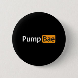 Pump Bae Funny Gym Bodybuilding  2 Inch Round Button
