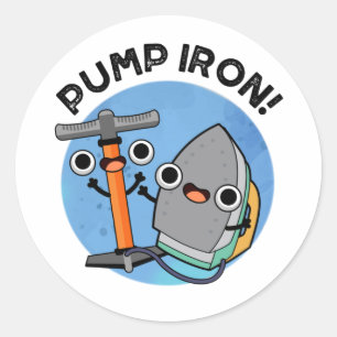 Pump Iron Funny Exercise Pun  Classic Round Sticker