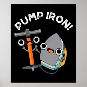 Pump Iron Funny Exercise Pun Dark BG Poster