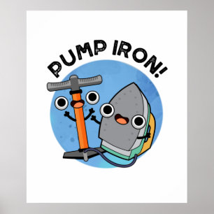 Pump Iron Funny Exercise Pun  Poster