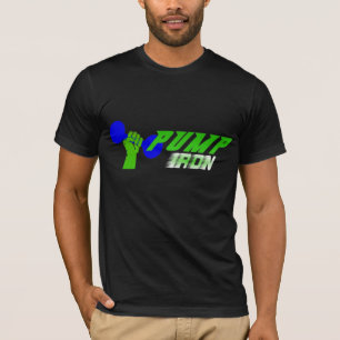 Pump Iron Weightlifting Shirt