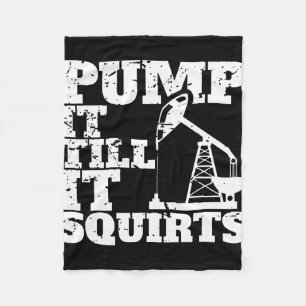 Pump It Till It Squirts Funny _1 Fleece Blanket