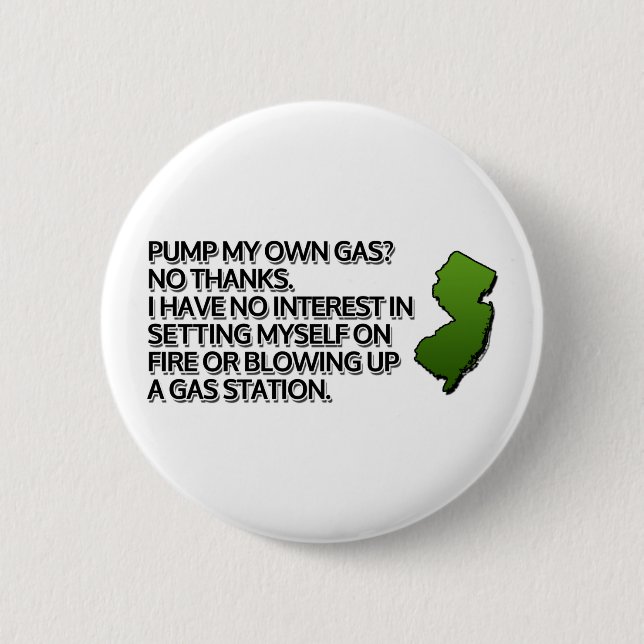 Pump my own gas? No Thanks. 2 Inch Round Button (Front)