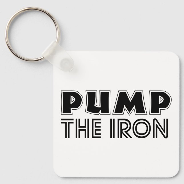Pump The Iron Pump Cover Gym Workout Keychain (Front)