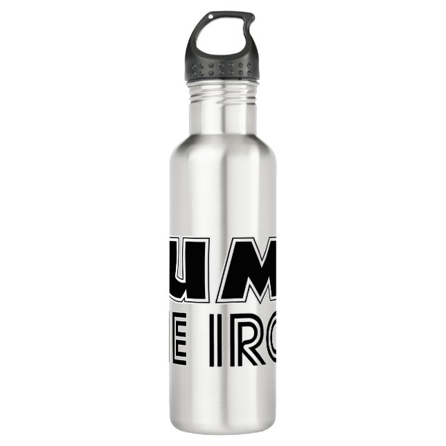 Pump The Iron Pump Cover Gym Workout Water Bottle (Front)