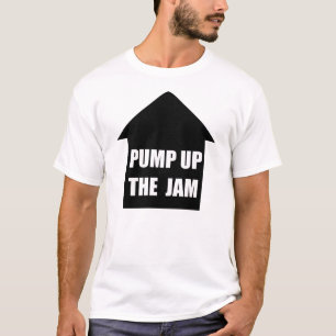 pump up the jam T-Shirt