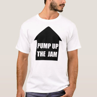 pump up the jam T-Shirt