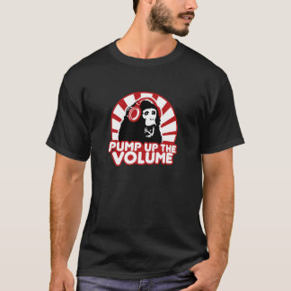 Pump up the volume T-Shirt