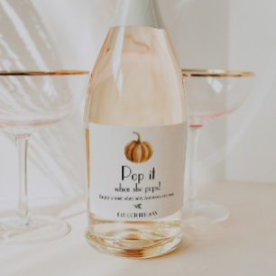 Pumpkin Baby Shower Pop it when she Pops Sparkling Wine Label