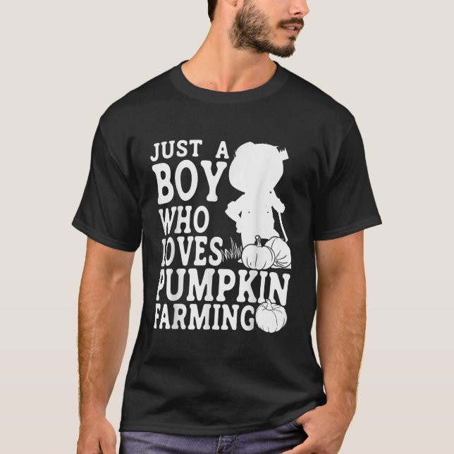 Pumpkin Farmer Just A Boy Who Loves Pumpkin Farmin T-Shirt (Front)