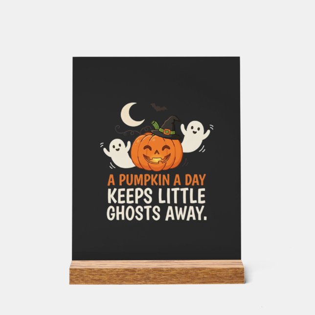 Pumpkin Ghost Halloween Quote Design_1 Acrylic Sign (Front)