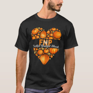 Pumpkin Heart FNP Nurse Thankful Grateful Blessed  T-Shirt