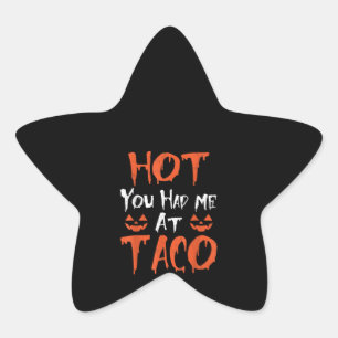 Pumpkin Hot You Had Me At Taco Halloween T-Shirt.p Star Sticker
