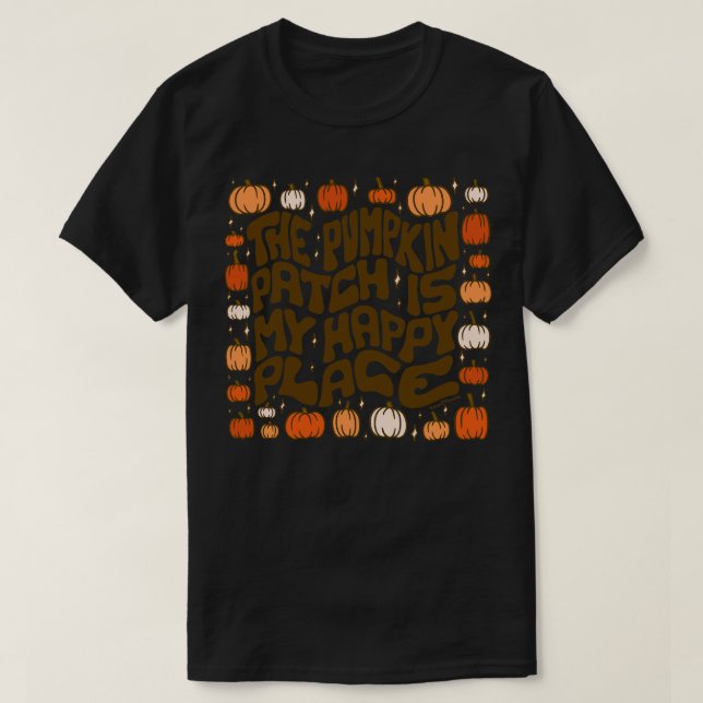 Pumpkin is My Happy Place T-Shirt (Design Front)