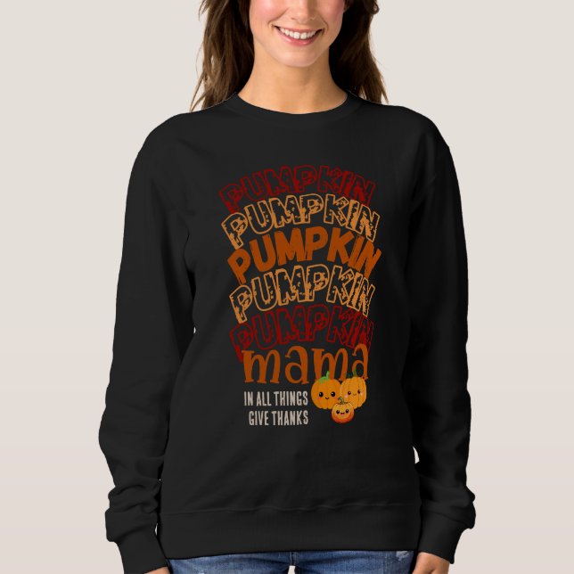 PUMPKIN MAMA Customizable Thanksgiving Sweatshirt (Front)