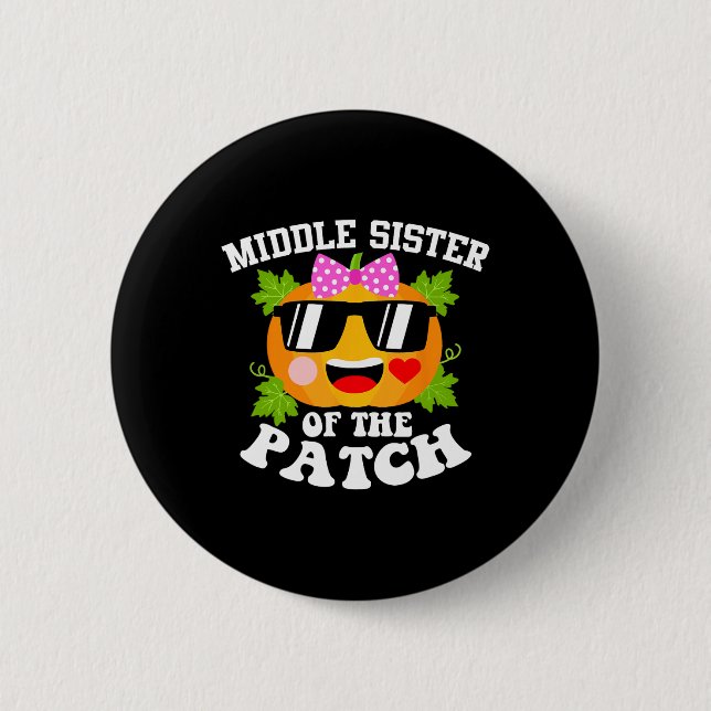 Pumpkin Middle Sister Of The Patch Fun Halloween  2 Inch Round Button (Front)