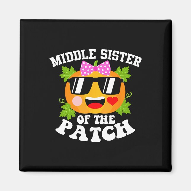 Pumpkin Middle Sister Of The Patch Fun Halloween  Magnet (Front)
