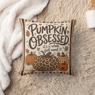 Pumpkin Obsessed Cozy Fall Mood Throw Pillow