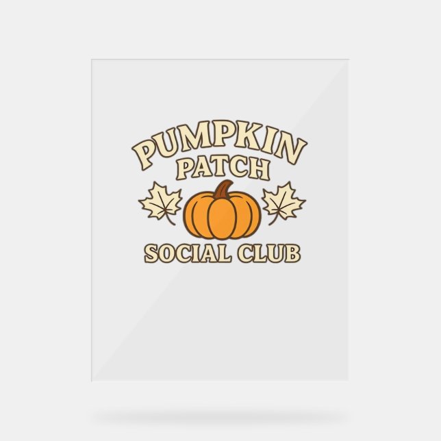 Pumpkin Patch Social Club – Cozy Autumn Aesthetic  Acrylic Sign (Front)
