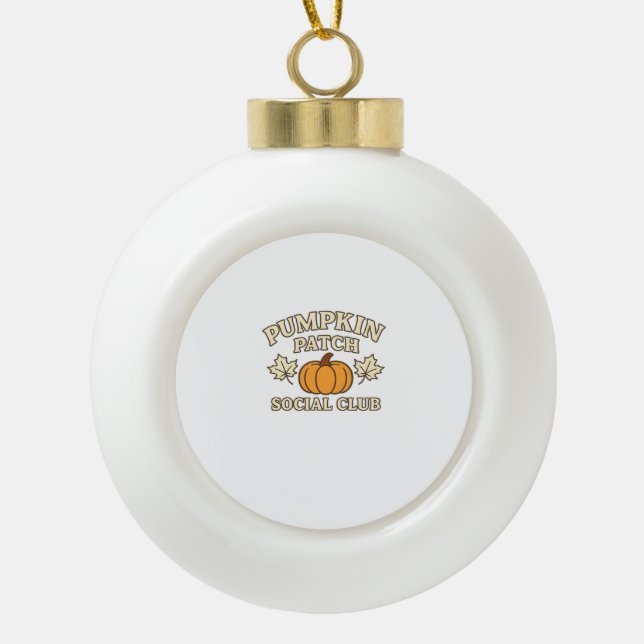 Pumpkin Patch Social Club – Cozy Autumn Aesthetic  Ceramic Ball Christmas Ornament (Front)