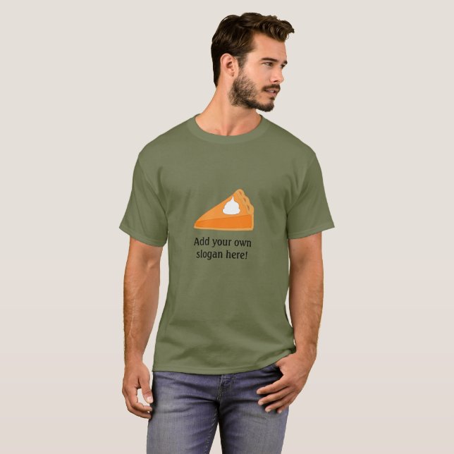 Pumpkin Pie: Customizable Slogan T-Shirt (Front Full)